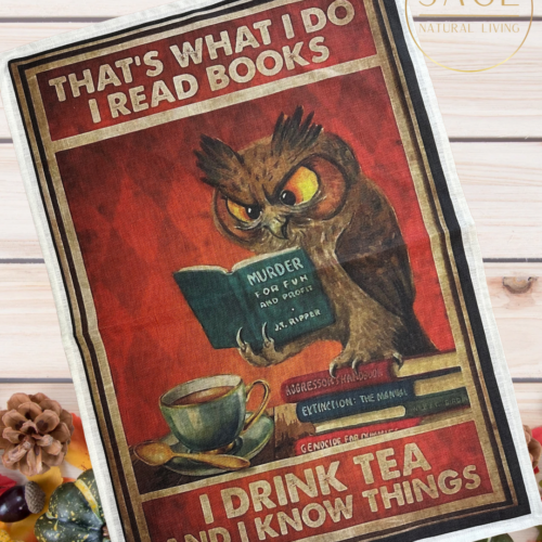 That’s what I do I read books I drink tea and I know things